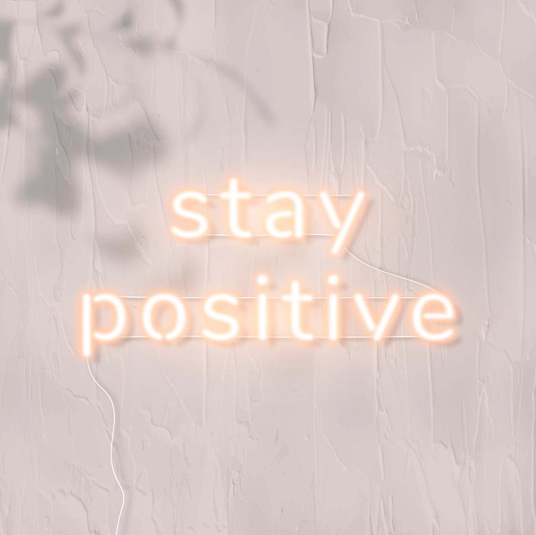 Stay positive